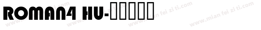 ROMAN4 HU字体转换